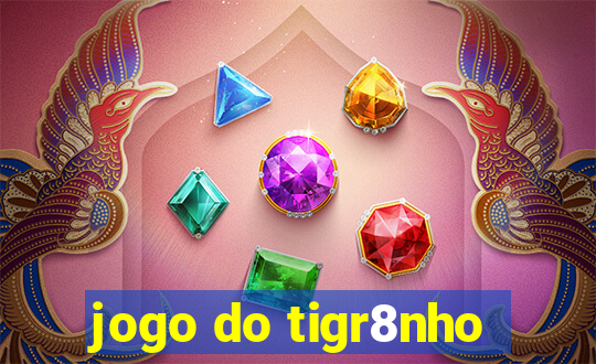 jogo do tigr8nho